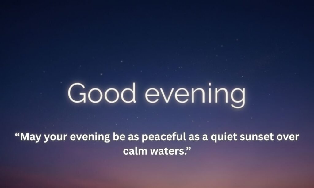 One-liner Good evening messages
