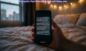 Romantic Text Messages that will Make Her