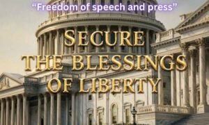 Secure the Blessings of Liberty Image: Freedom of speech and press.